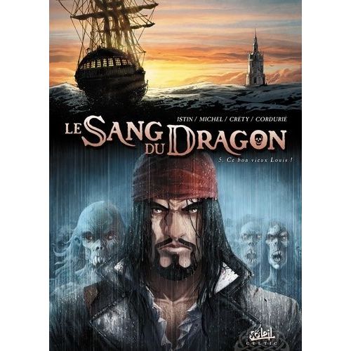 Le Sang Du Dragon Tome 5 - Ce Bon Vieux Louis !   de Istin Jean-Luc  Format Album 
