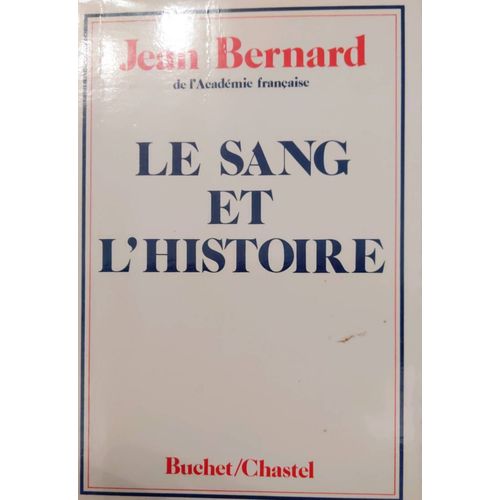 Le Sang Et L Histoire Jean Bernard    