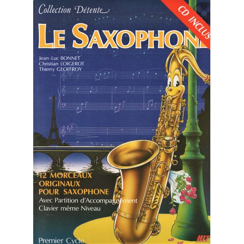 Le Saxophone 12 Morceaux Originaux Pour Saxophone 1Cycle