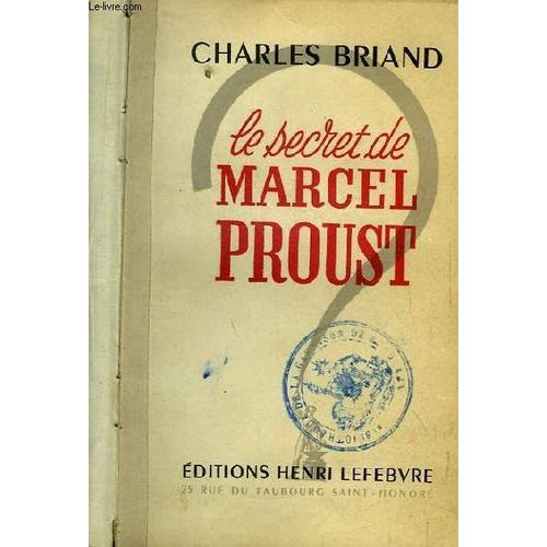 Le Secret De Marcel Proust. de Charles Briand