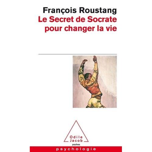Le Secret De Socrate Pour Changer La Vie   de Roustang Franois  Format Poche 