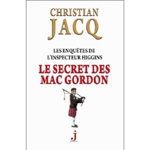 Les Enqutes De L'inspecteur Higgins Tome 11 - Le Secret Des Mac Gordon   de Jacq Christian  Format Beau livre 