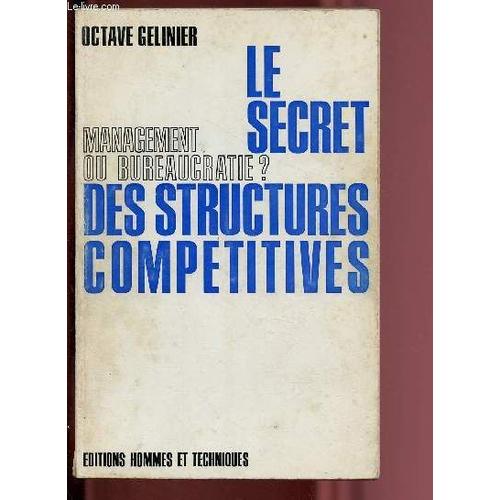 Le Secret Des Structures Competitives : Management Ou Bureaucratie ?   de octave gelinier 