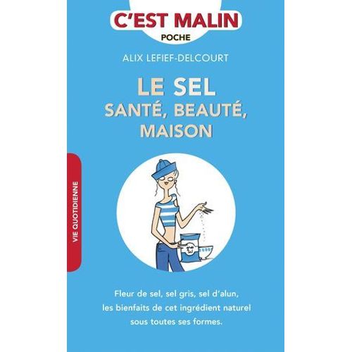 Le Sel Sant, Beaut, Maison, C'est Malin  