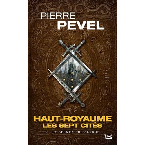Haut-Royaume - Les Sept Cits, T2 : Le Serment Du Skande  