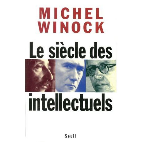 Le Sicle Des Intellectuels - Prix Mdicis Essai 1997  