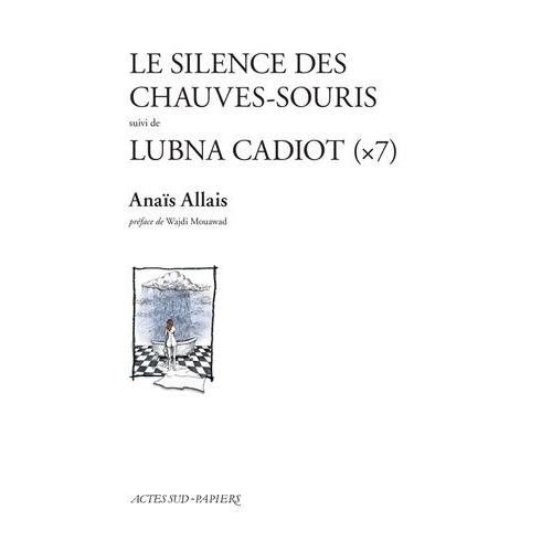 Le Silence Des Chauves-Souris Suivi De Lubna Cadiot (X7)   de Allais Anas  Format Beau livre 