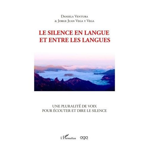 Le Silence En Langue Et Entre Les Langues - Une Pluralit De Voix Pour couter Et Dire Le Silence    Format Beau livre 