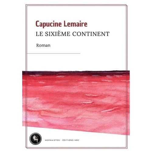 Le Sixime Continent   de Lemaire Capucine  Format Broch 