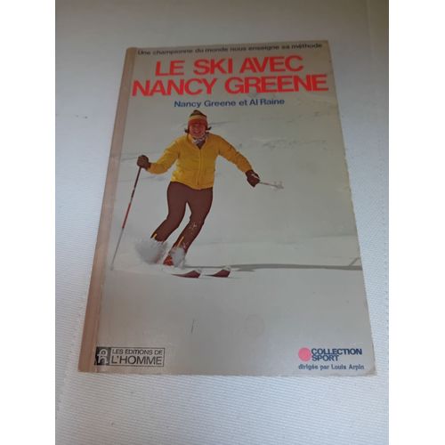 Le Ski Avec Nancy Greene Et Al Raine (Championne Jo 1968) Editions De L Homme   
