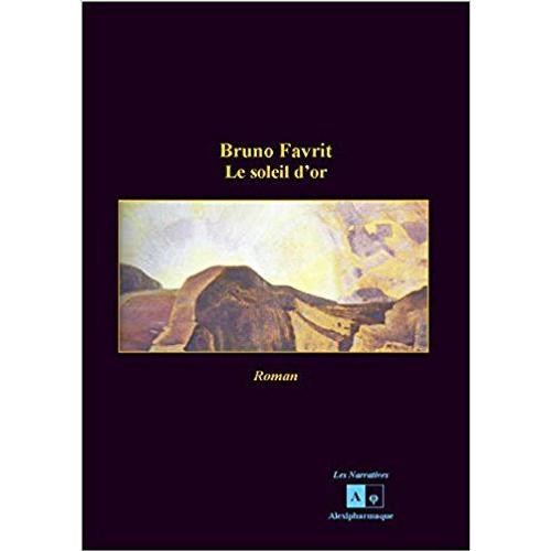 Le Soleil D'or   de Bruno Favrit  Format Broch 