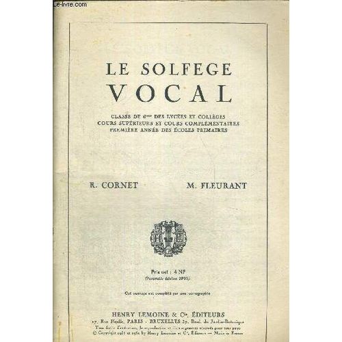 Le Solfege Vocal - Classe De 6eme Des Lycees Et Colleges - Cours Purieurs Et Cours Complementaires - Premiere Annee Des Ecoles Primaires   de CORNET - FLEURANT