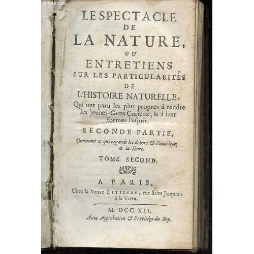 Le Spectacle De La Nature Ou Entretiens Sur Les Particularites De L Histoire Naturelle - Qui Ont Paru Les Plus Propre  Rendre Les Jeunes-Gens Curieux. &  Leur Former L Esprit - Tome 2   de COLLECTIF 