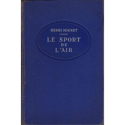Le Sport De L'air Pourquoi Et Comment J'ai Construit Le Pou Du Ciel   de Henri Mignet  Format Cartonn 