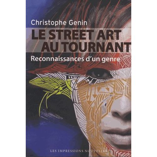 Le Street Art Au Tournant - Reconnaissance D'un Genre   de Christophe Genin  Format Broch 