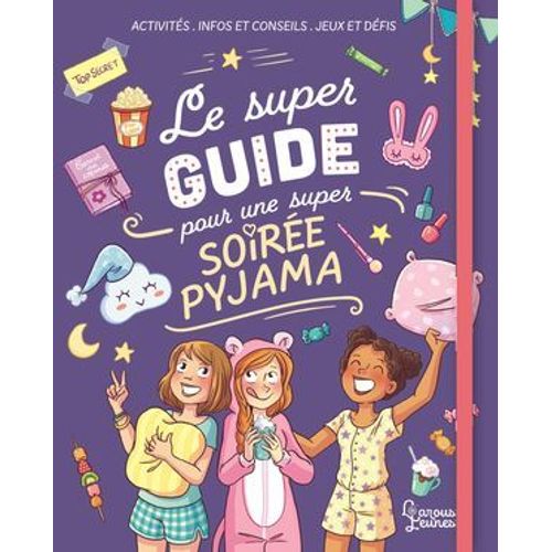 Le Super Guide Pour Une Super Soire Pyjama  