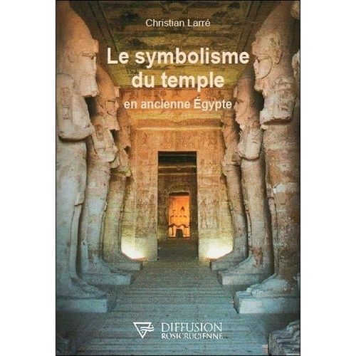 Le Symbolisme Du Temple En Ancienne Egypte    Format Beau livre 