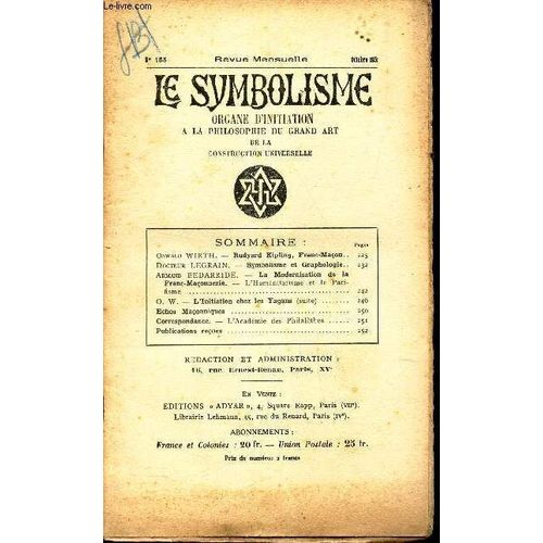 Le Symbolisme - N155 - Oct 1931 / Rudyard Kipling, Franc-Macon / Symbolsime Et Graphologie / L Modernisation De La Franc-Maconnerie/ L Initiation Chez Les Yagans (Suite) - Echos Maconniques /(...)   de WIRTH 