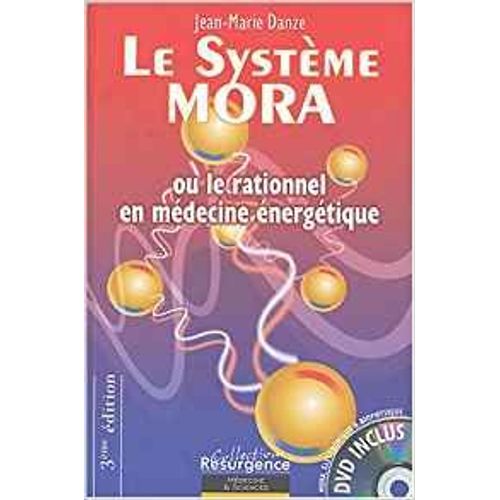 Le Systme Mora - Ou Le Relationnel En Mdecine nergtique (1dvd)   de Jean-Marie Danze  Format Broch 