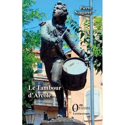 Le Tambour D'arcole   de Nougaret Pierre  Format Beau livre 