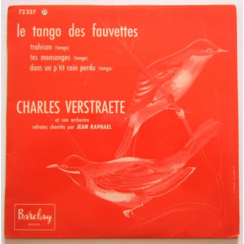 Le Tango Des Fauvettes. Trahison. Tes Mensonges. Dans Un P'tit Coin Perdu - Charles Verstraete