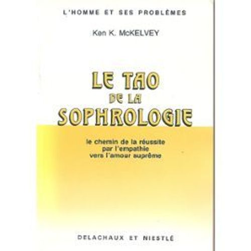 Le Tao De La Sophrologie - Le Chemin De La Russite Par L'Empathie Vers L'Amour Suprme   de Ken-K Mckelvey  Format Auto dition 