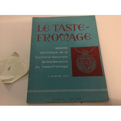 Le Taste-Fromage . Gazette Priodique De La Confrrie Nationale Brillat- Savarine.   