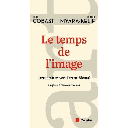 Le Temps De L?Image - Parcours  Travers L'art Occidental   de Cobast Eric  Format Beau livre 
