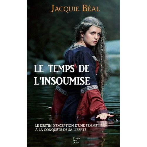 Le Temps De L'insoumise - Le Destin D?Exception D?Une Femme  La Conqute De Sa Libert   de Bal Jacquie  Format Beau livre 