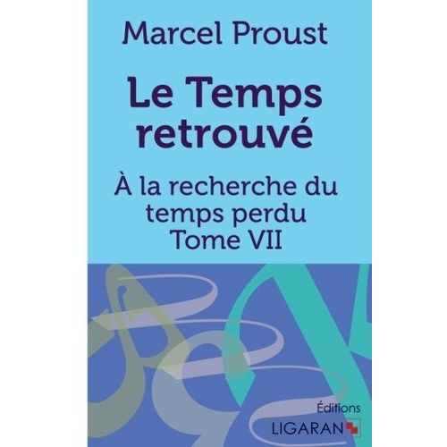 A La Recherche Du Temps Perdu - Tome 7 - Le Temps Retrouv    Format Beau livre 
