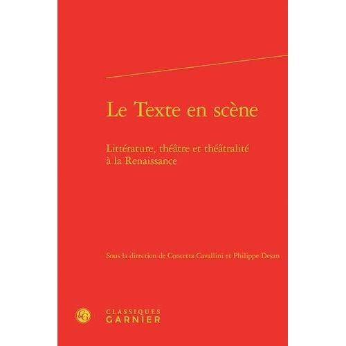Le Texte En Scne - Littrature, Thtre Et Thtralit  La Renaissance   de Cavallini Concetta  Format Beau livre 