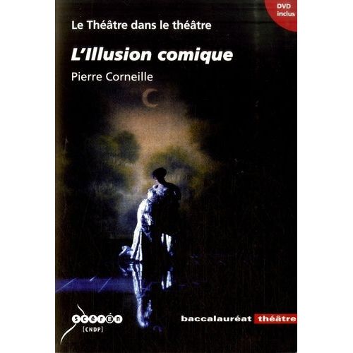 Le Thtre Dans Le Thtre - L'illusion Comique De Pierre Corneille (2 Dvd)   de Treilhou-Balaud Catherine  Format Broch 