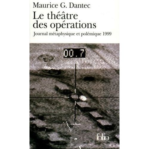 Le Thtre Des Oprations. Journal Mtaphysique Et Polmique (1999)  