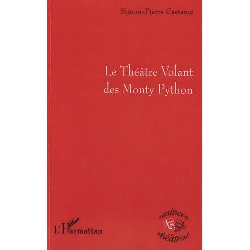 Le Thtre Volant Des Monty Python   de Castani Simon-Pierre  Format Broch 