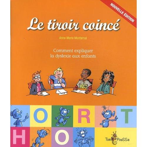 Le Tiroir Coinc - Comment Expliquer La Dyslexie Aux Enfants   de Montarnal Anne-Marie  Format Broch 