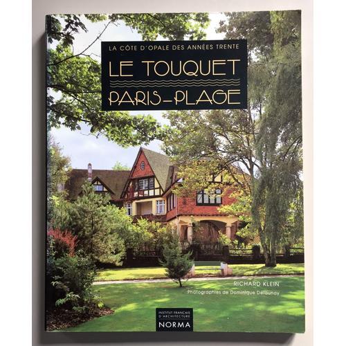 Le Touquet Paris-Plage La Cte D'opale Des Annes Trente   de Richard klein  Format Broch 
