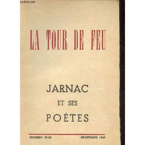 Le Tour De Feu N29-30 Printemps 1949 - Jarnac Et Ses Potes - Les Potes De Jarnac, Robert Delamain - Un Lien O Souffle L Esprit, Pierre Boujut - L Oiseau De Jarnac, Jacques Delamain - Reminiscence(...)   