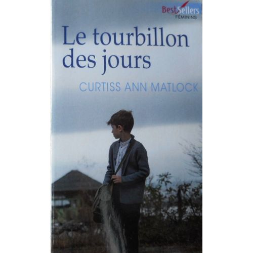 Le Tourbillon Des Jours   de Curtis Ann Matlock  Format Broch 