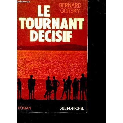 Le Tournant Dcisif   de bernard gorsky 