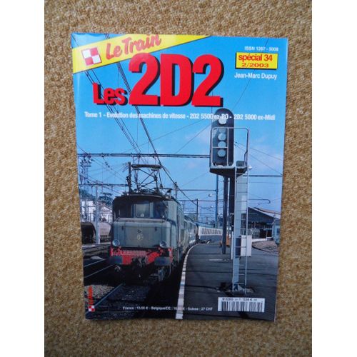 Le Train Spcial 34-2/2003-Jean Marc Dupuy-Les 2d2-Tome 1 -Evolution Des Machines-2d2 5500 Ex Po-2d2 5000 Ex Midi