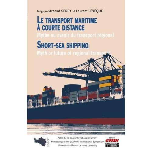 Le Transport Maritime  Courte Distance - Mythe Ou Avenir Du Transport Rgional   de Serry Arnaud  Format Broch 