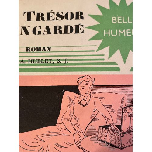 Le Trsor Bien Gard - Par A. Hublot. Descle De Brouwer, Coll. Belle Humeur, 7e dition : 1929.   