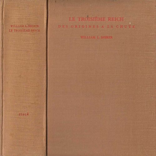 Le Troisime Reich Des Origines  La Chute, dition En Un Seul Volume   de William L. Shirer 