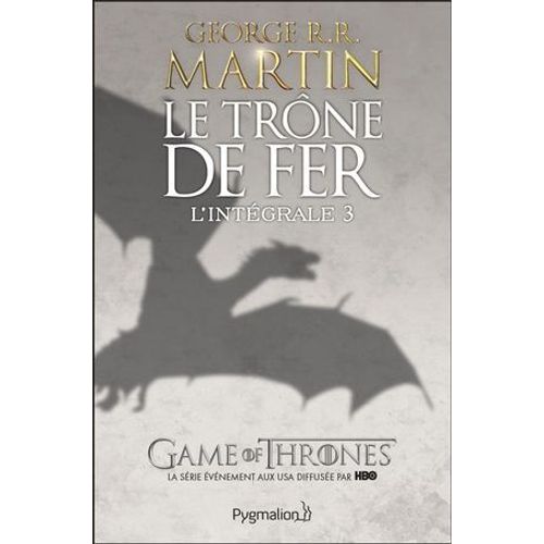 Le Trne De Fer - L'intgrale 3 (Tomes 6  9)  