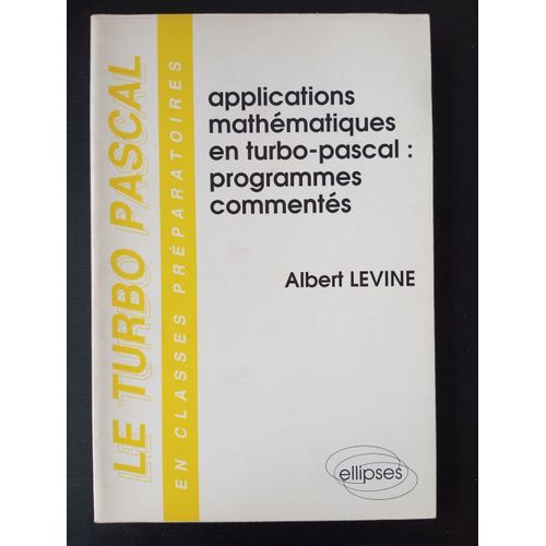 Le Turbo Pascal Applications Mathmatiques En Turbo-Pascal : Programmes Comments   