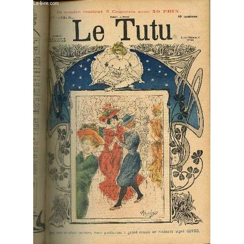 Le Tutu, N15 (2 Juillet 1901) : Les Mmoires D Une Malle / Au Casino De Paris / Pense De Stendhal / La Loi Sur Les Congrgations / C Est Une Question D Argent / Le La Fontaine Moderne /...   de Keller A. & Collectif 