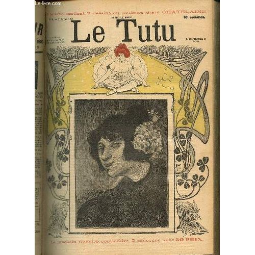 Le Tutu, N18 (23 Juillet 1901) : Les Mmoires D Une Malle / La Cigale Et La Fourmi / Reprsentation  Bnfice / Triste, Mais Vrai / Entre Amant Et Matresse / Au Salon / Amour Et Printemps /...   de Keller A. & Collectif 