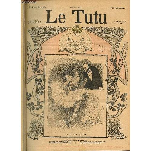 Le Tutu, N2 (2 Avril 1901) : Les Mmoires D Une Malle / Cri Du Coeur / Dans L Atelier D Un Peintre / Autour Du Tutu / Excusable Ncessit / Ceux Qui Sont Aims / Au Bal Masqu /...   de Keller A. & Collectif 