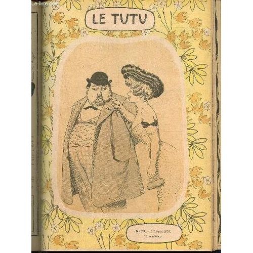 Le Tutu, N98 (3 Fvrier 1903) : Service Exceptionnel / Paysannerie / Enfants Terribles / Entre Amants / Une Restauration / De Deux Choses L Une / Madrigal / Une Restauration /...   de Keller A. & Collectif 