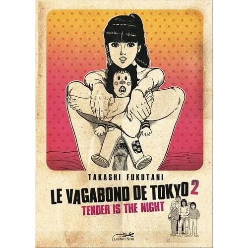Vagabond De Tokyo (Le) - Tome 2 : Tender Is The Night   de FUKUTANI Takashi  Format Broch 